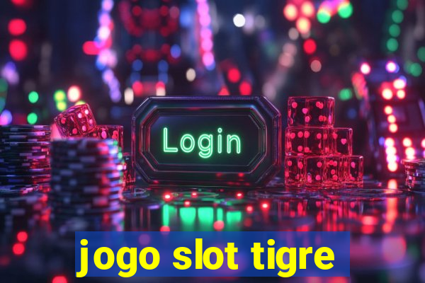 jogo slot tigre