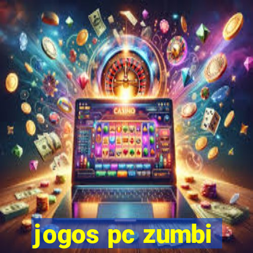 jogos pc zumbi