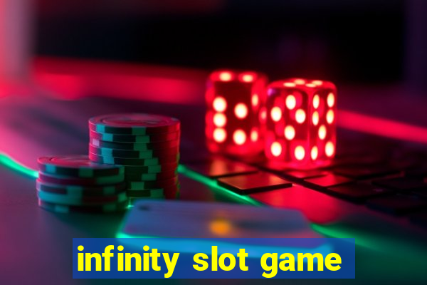 infinity slot game