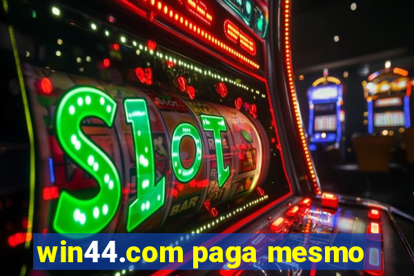 win44.com paga mesmo