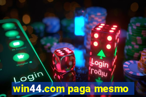 win44.com paga mesmo