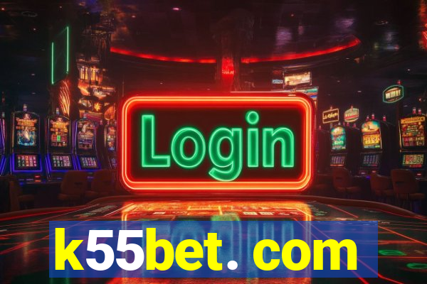 k55bet. com