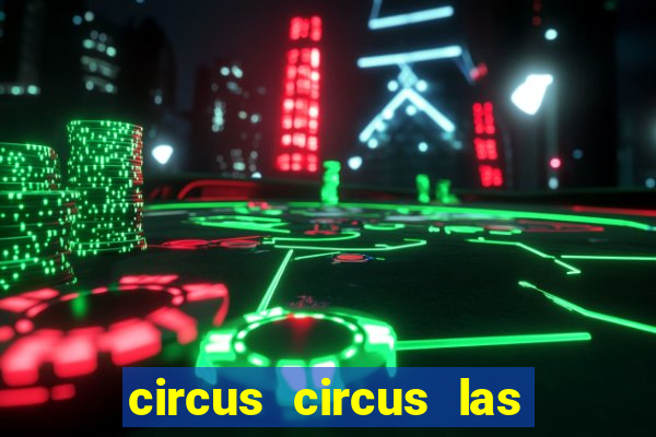 circus circus las vegas casino