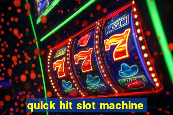 quick hit slot machine