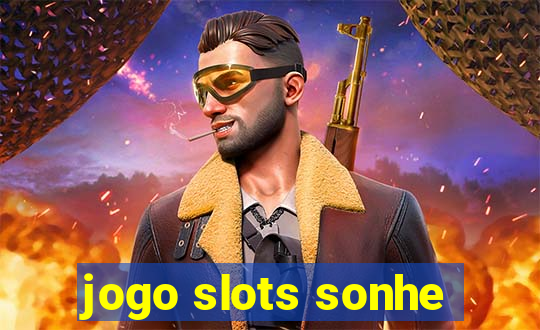 jogo slots sonhe