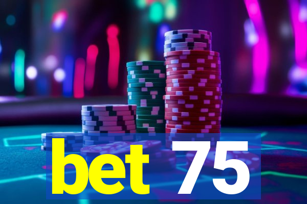 bet 75