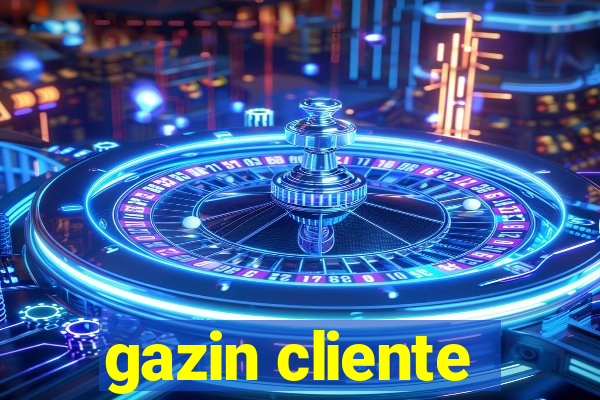 gazin cliente