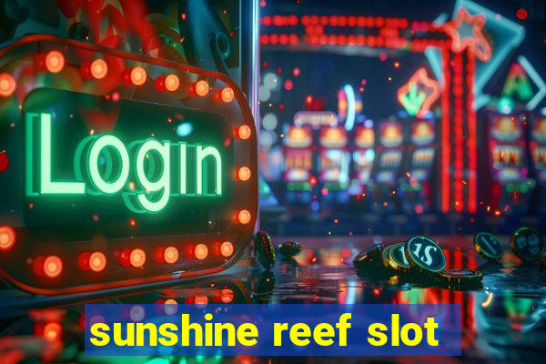 sunshine reef slot