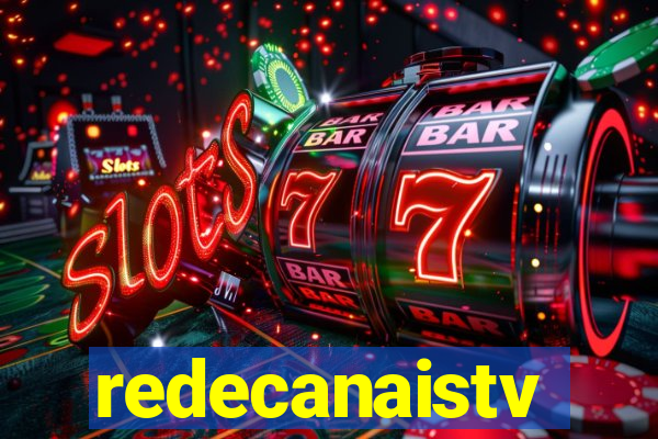 redecanaistv