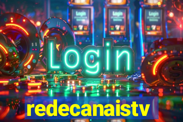 redecanaistv