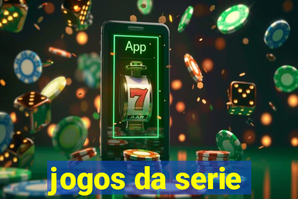 jogos da serie