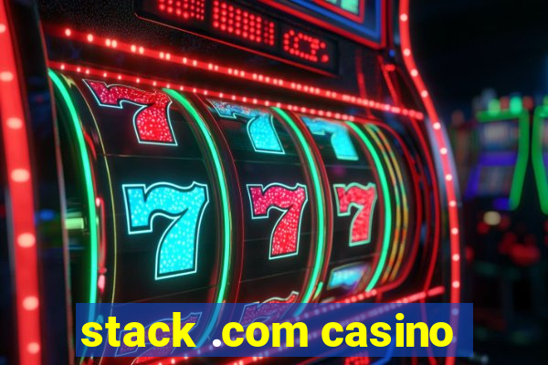 stack .com casino