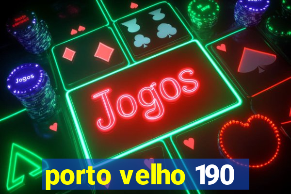 porto velho 190