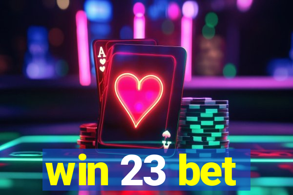 win 23 bet