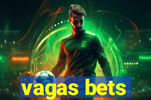 vagas bets