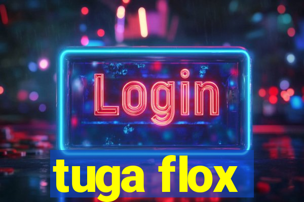 tuga flox