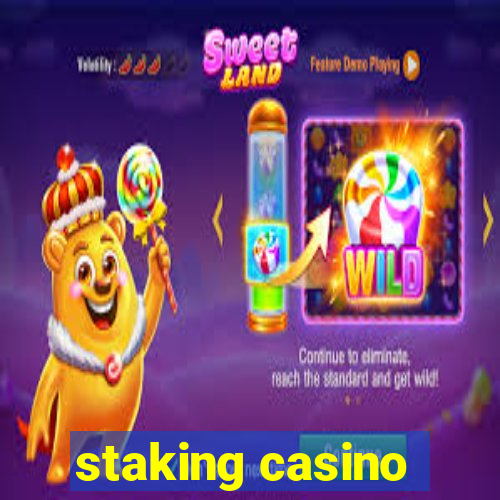 staking casino