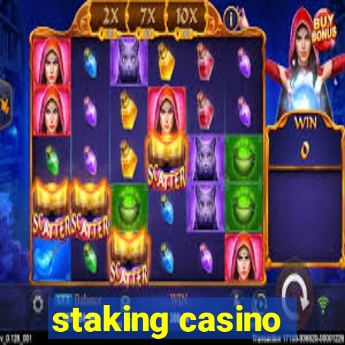 staking casino