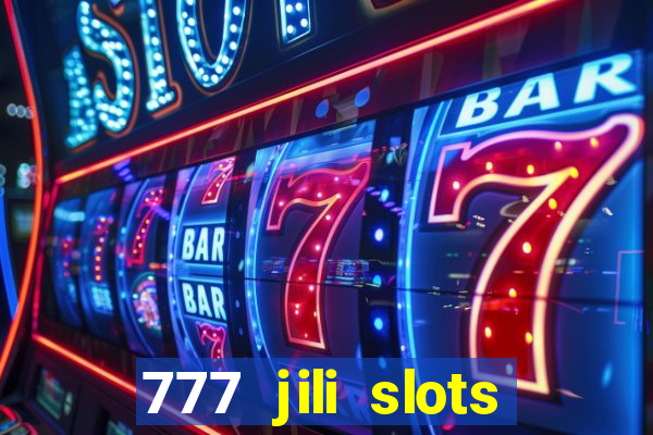 777 jili slots online games