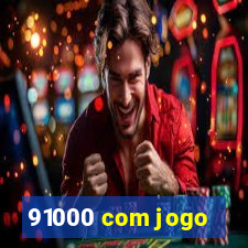 91000 com jogo