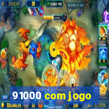 91000 com jogo