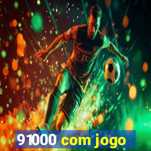 91000 com jogo