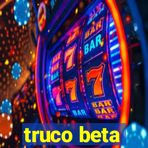 truco beta