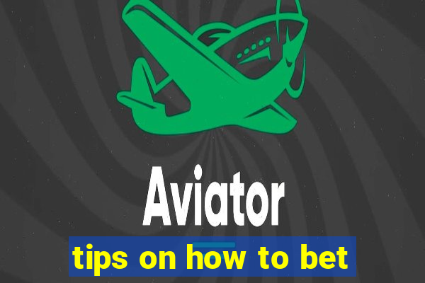 tips on how to bet