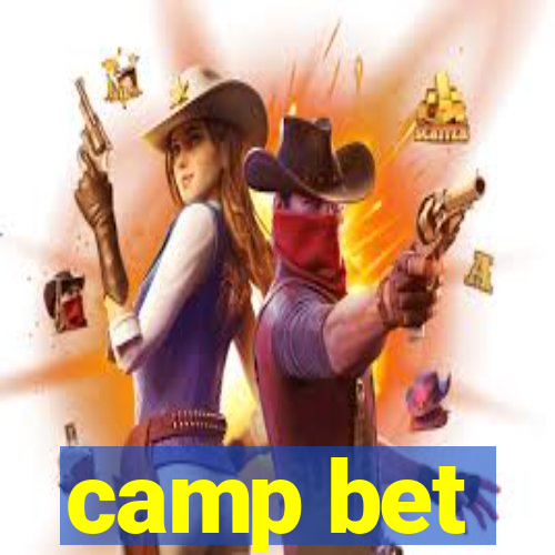 camp bet