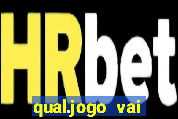 qual.jogo vai passar na globo hj