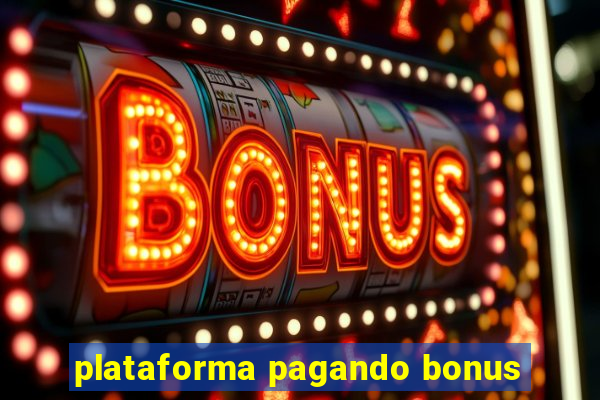 plataforma pagando bonus