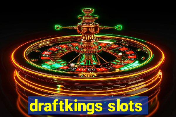 draftkings slots