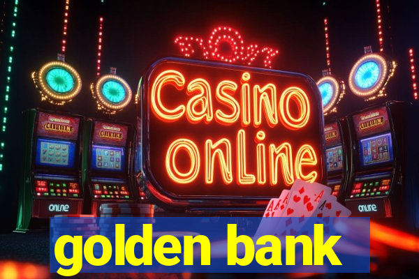 golden bank