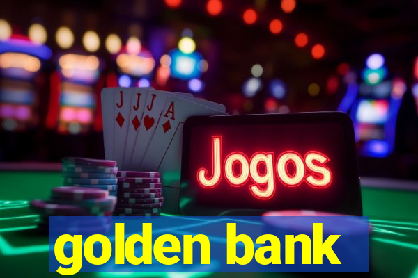 golden bank