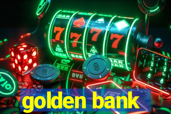 golden bank