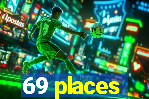 69 places