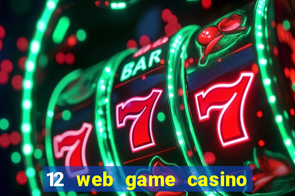 12 web game casino online uy tin