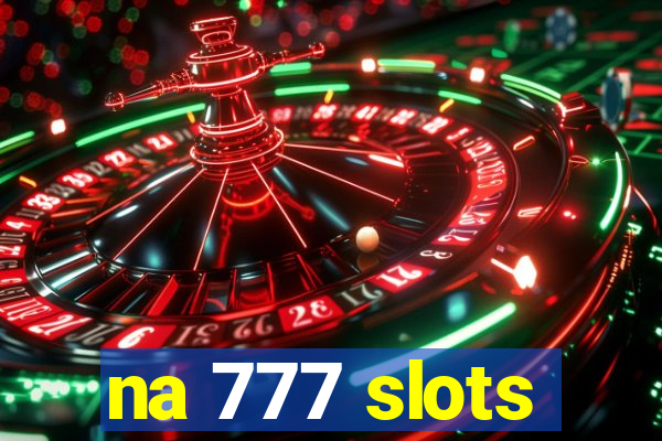 na 777 slots