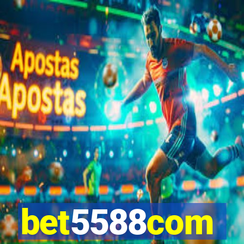 bet5588com