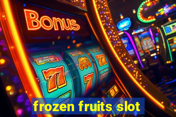 frozen fruits slot