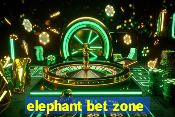 elephant bet zone