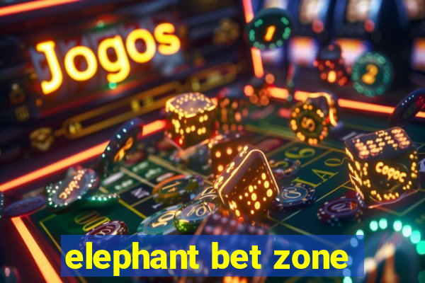 elephant bet zone