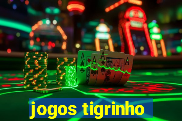 jogos tigrinho