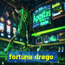 fortuna drago