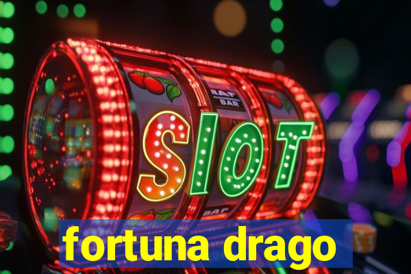 fortuna drago