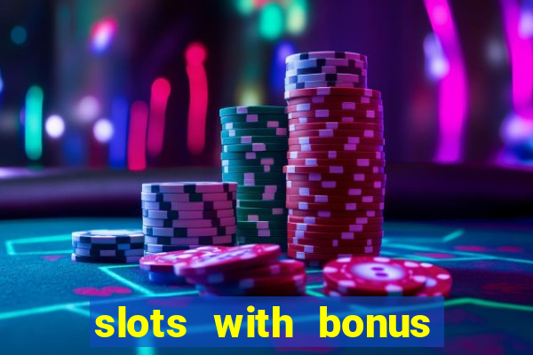 slots with bonus no deposit