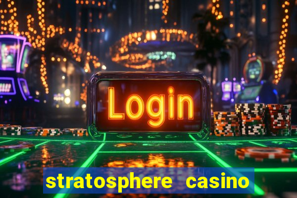 stratosphere casino hotel and tower