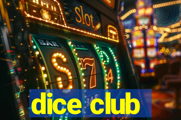 dice club