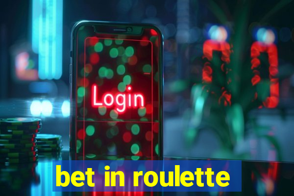 bet in roulette