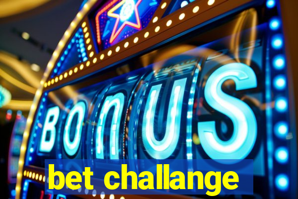 bet challange